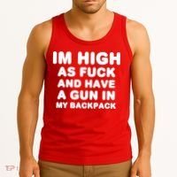 Im High As Fuck And Have A Gun In My Backpack Tank Top thumb 3