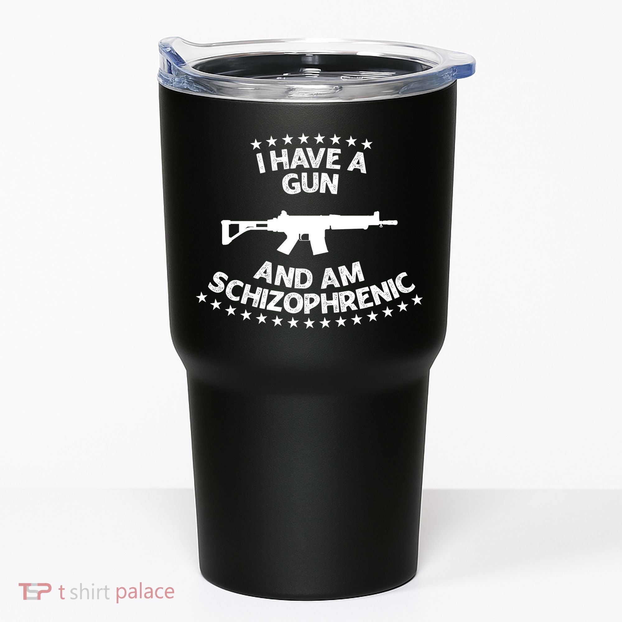 I Have A Gun And Am Schizophrenic Shirt Gun Lovers Tumbler