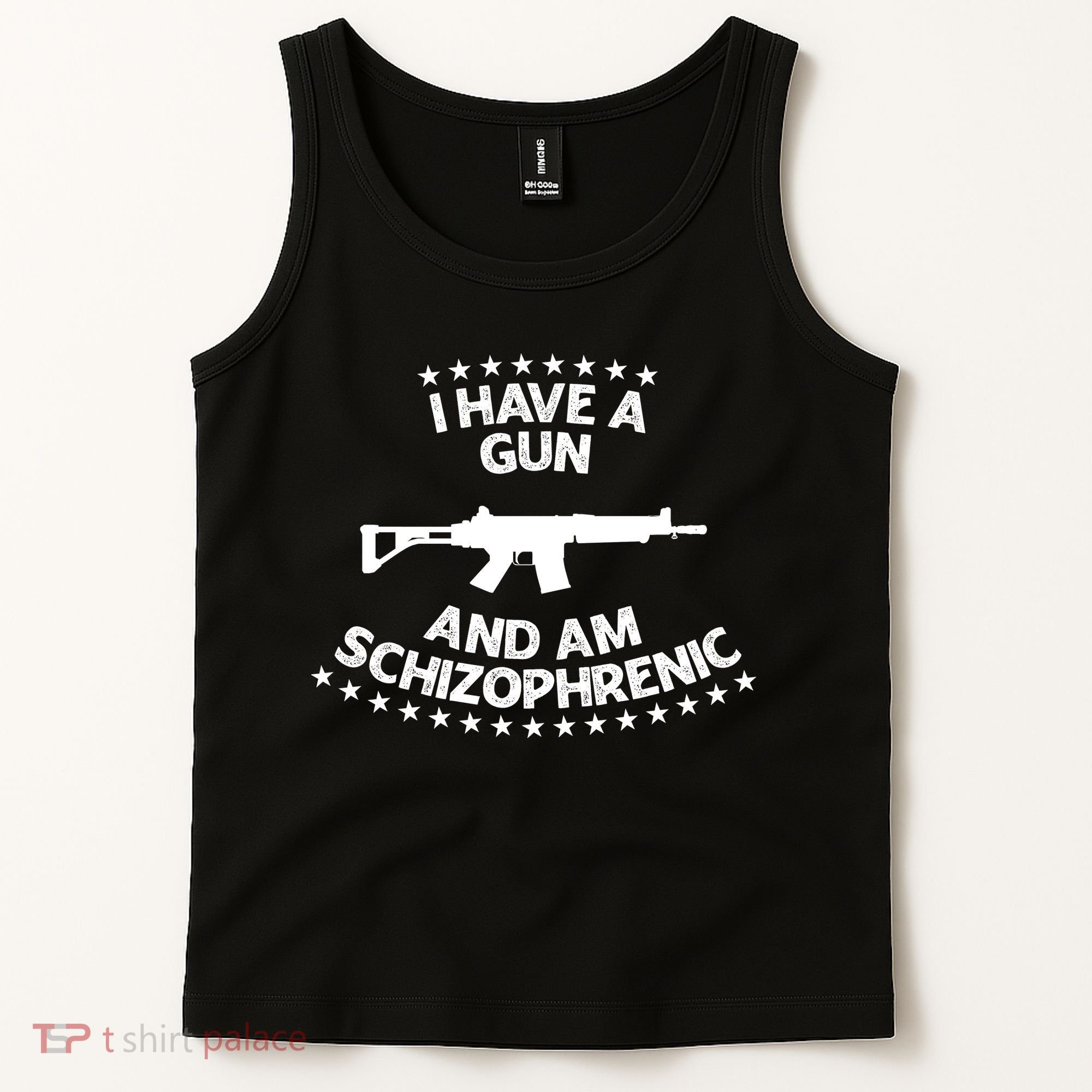 I Have A Gun And Am Schizophrenic Shirt Gun Lovers Tank Top