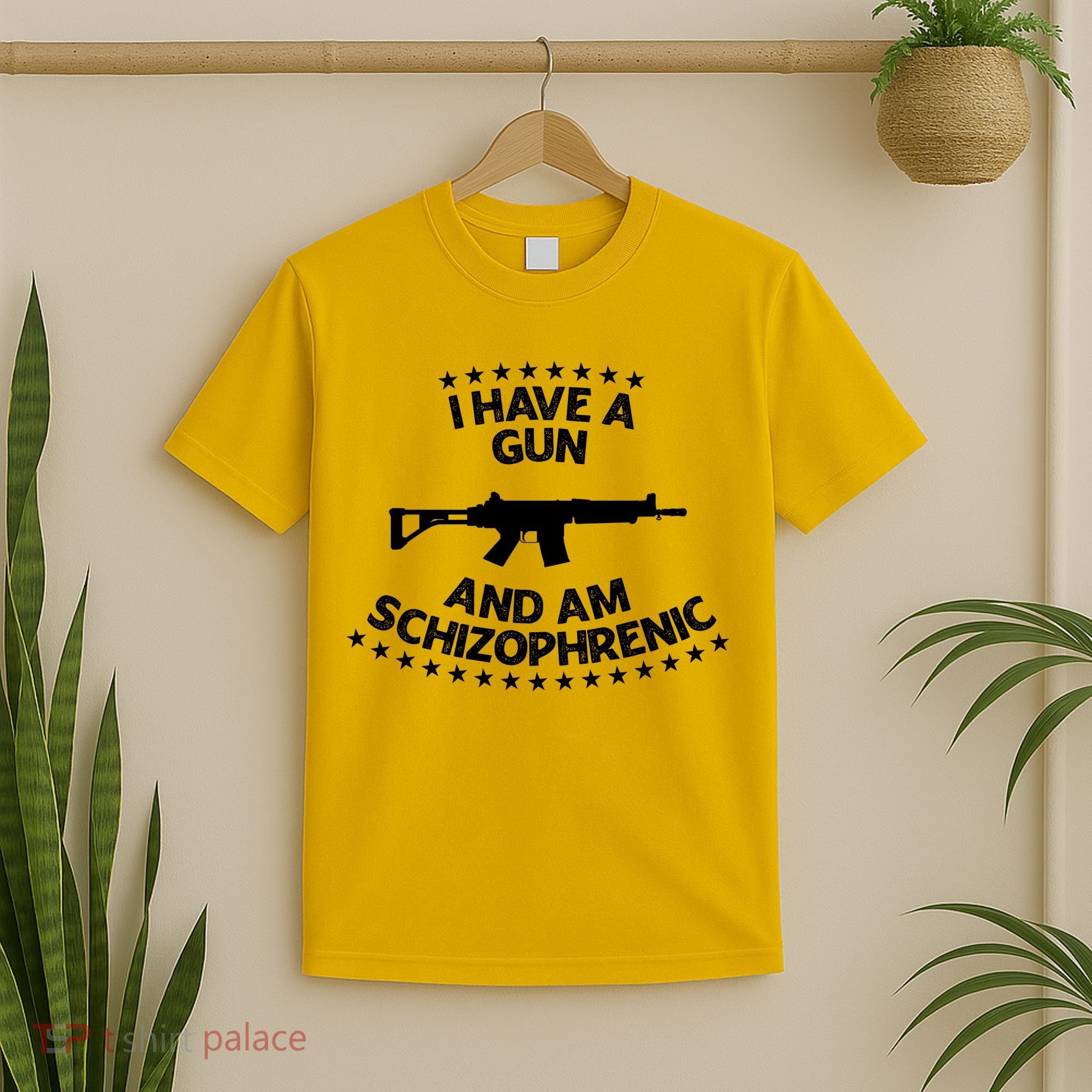 I Have A Gun And Am Schizophrenic Shirt Gun Lovers T-Shirt