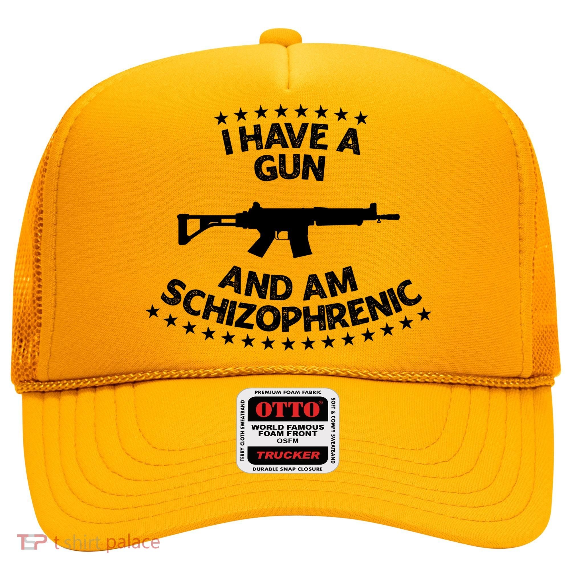 I Have A Gun And Am Schizophrenic Shirt Gun Lovers Hat
