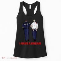 I Have A Dream Funny Trump Police Saying Quote Women's Tank Top thumb 0