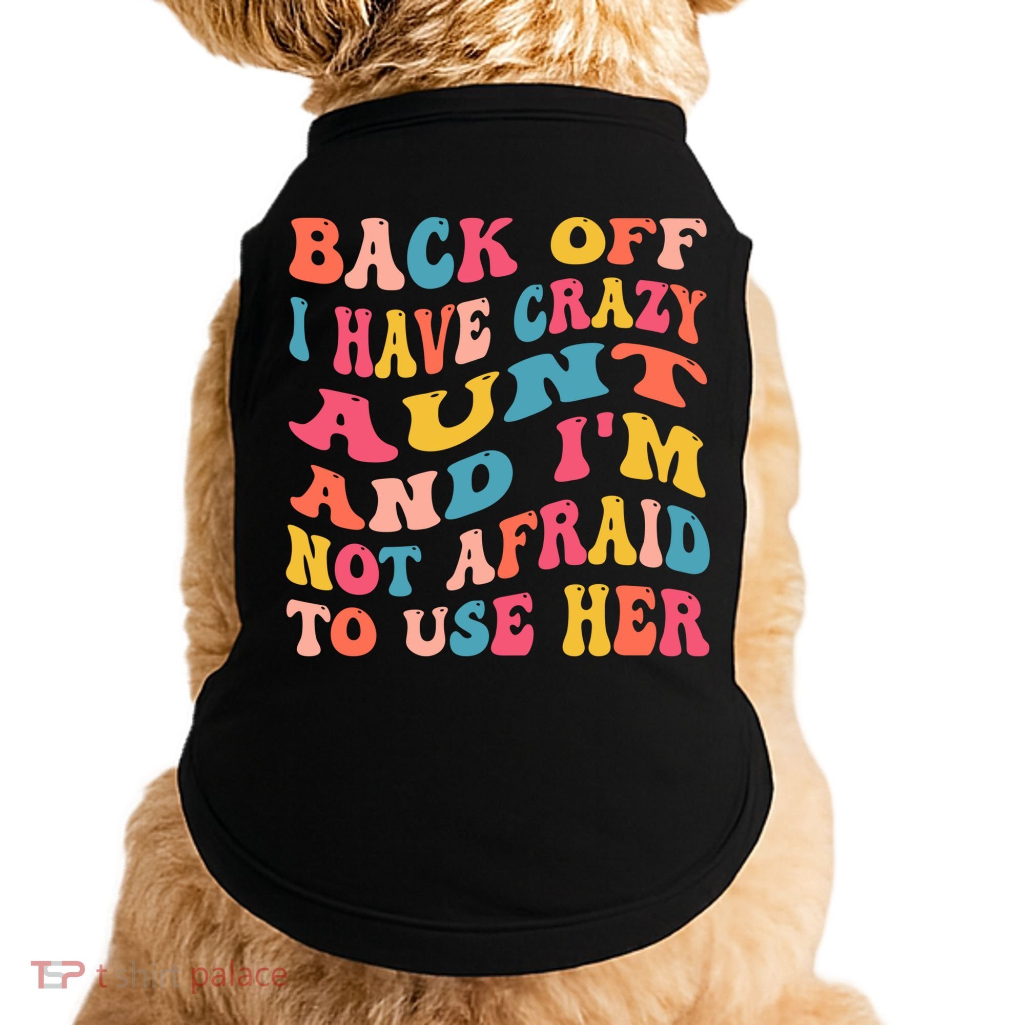 I Have A Crazy Aunt Not Afraid To Use Her Groovy Aunt Nephew Gift Doggie Tank