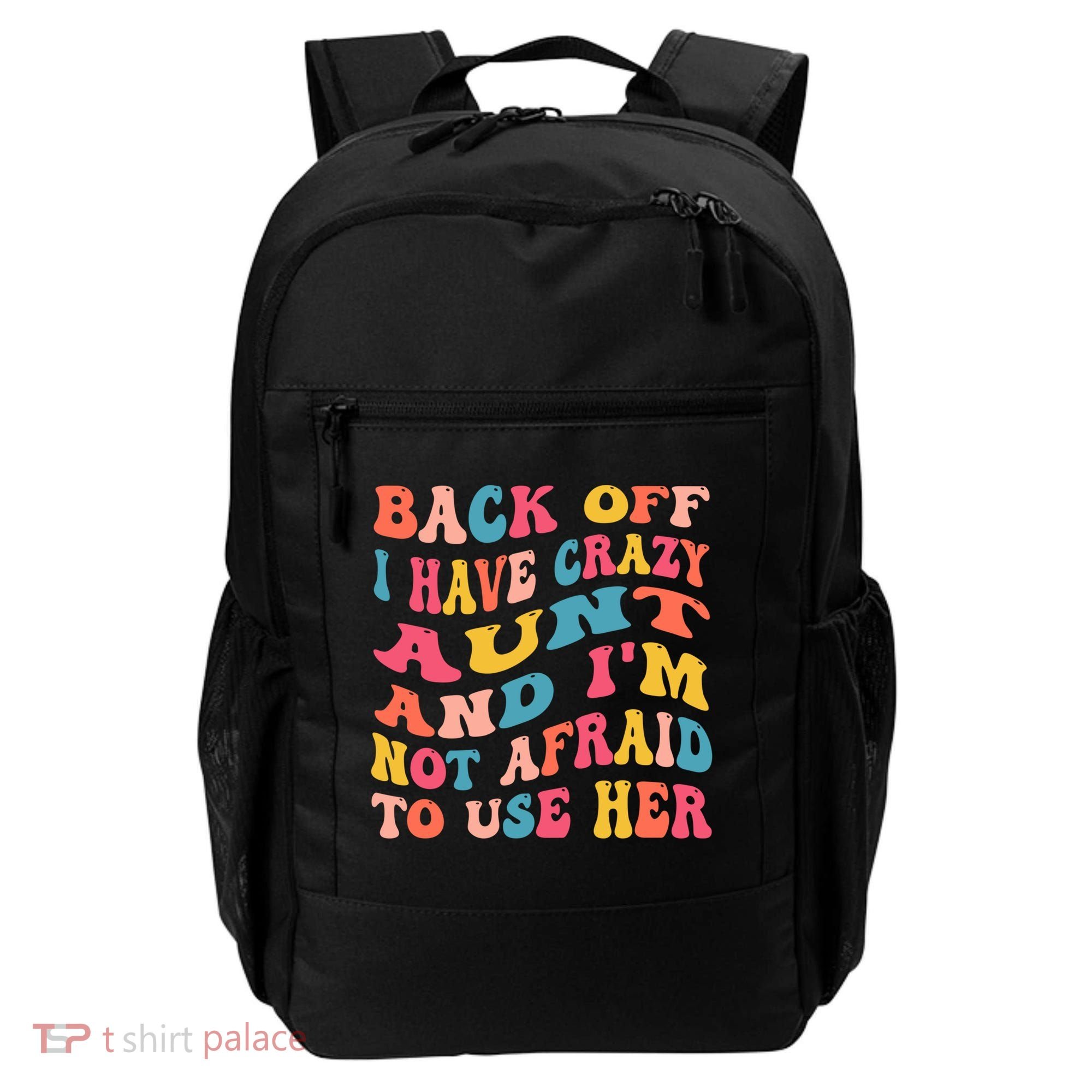 I Have A Crazy Aunt Not Afraid To Use Her Groovy Aunt Nephew Gift Backpack