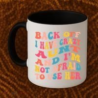 I Have A Crazy Aunt Not Afraid To Use Her Groovy Aunt Nephew Gift Coffee Mug thumb 2