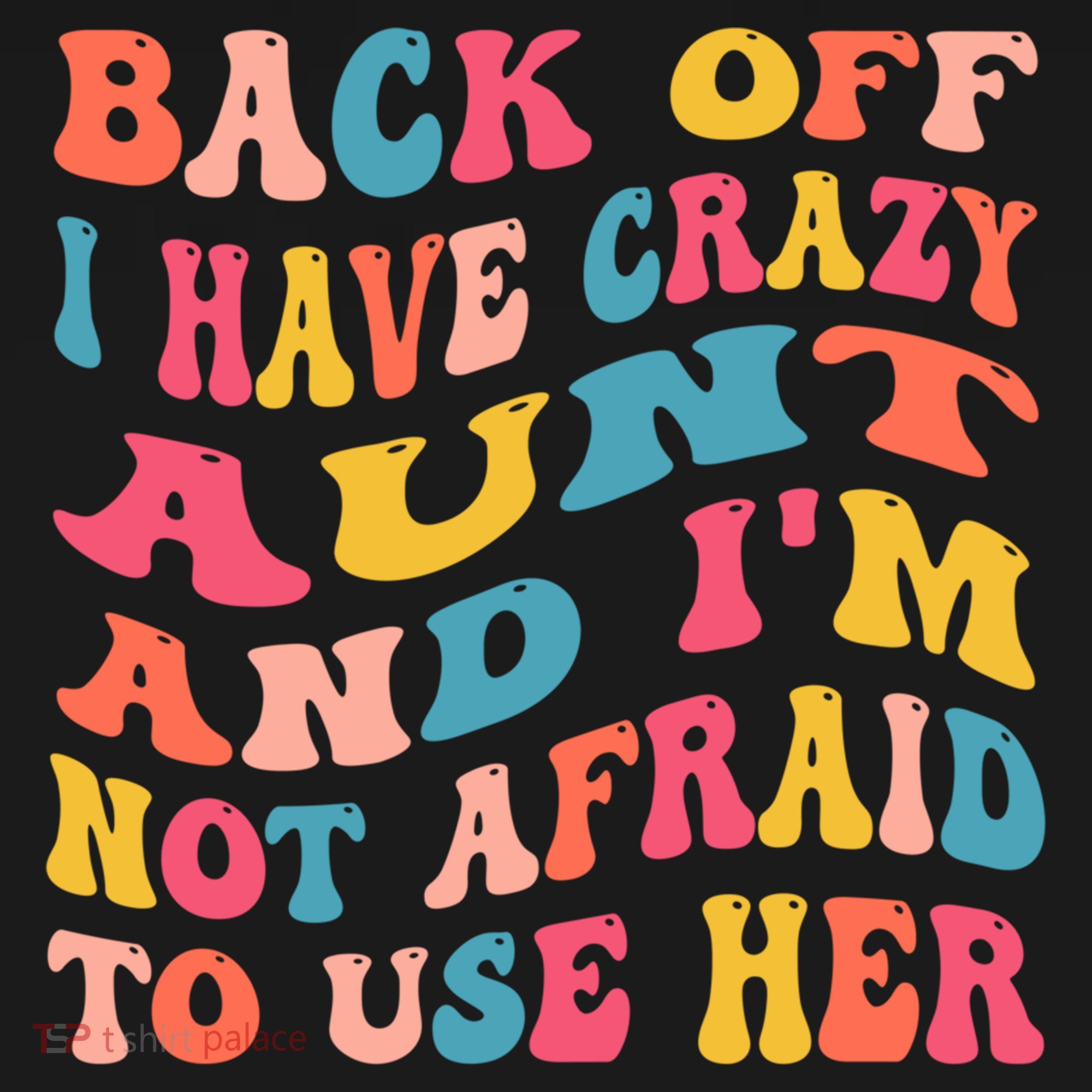 I Have A Crazy Aunt Not Afraid To Use Her Groovy Aunt Nephew Gift Women's Hoodie
