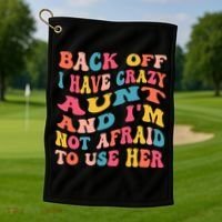 I Have A Crazy Aunt Not Afraid To Use Her Groovy Aunt Nephew Gift Golf Towel thumb 1