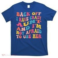 I Have A Crazy Aunt Not Afraid To Use Her Groovy Aunt Nephew Gift T-Shirt thumb 0