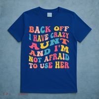 I Have A Crazy Aunt Not Afraid To Use Her Groovy Aunt Nephew Gift T-Shirt thumb 5