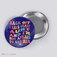 I Have A Crazy Aunt Not Afraid To Use Her Groovy Aunt Nephew Gift Button thumb 0