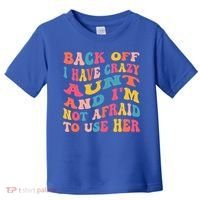 I Have A Crazy Aunt Not Afraid To Use Her Groovy Aunt Nephew Gift Toddler T-Shirt thumb 0