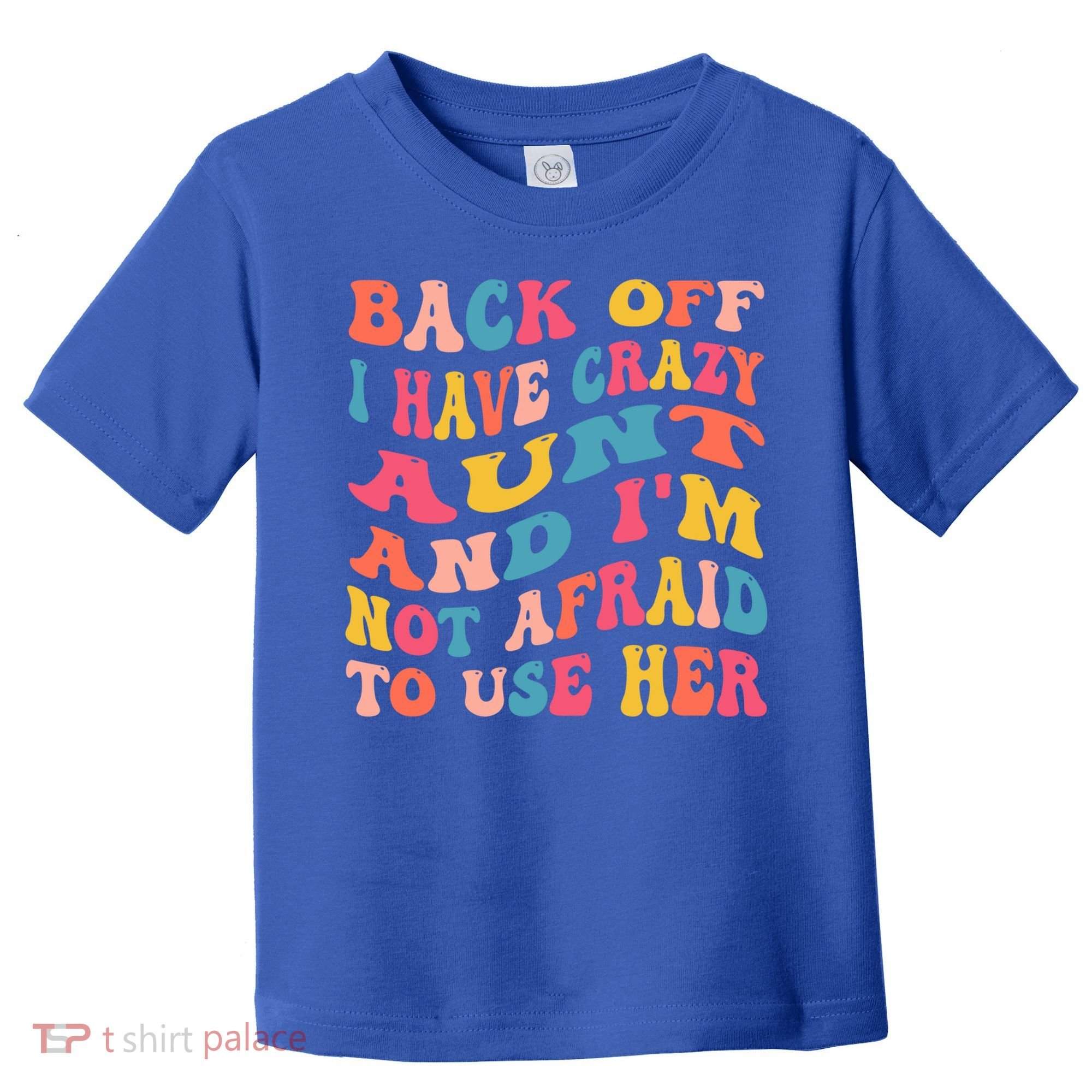 I Have A Crazy Aunt Not Afraid To Use Her Groovy Aunt Nephew Gift Toddler T-Shirt
