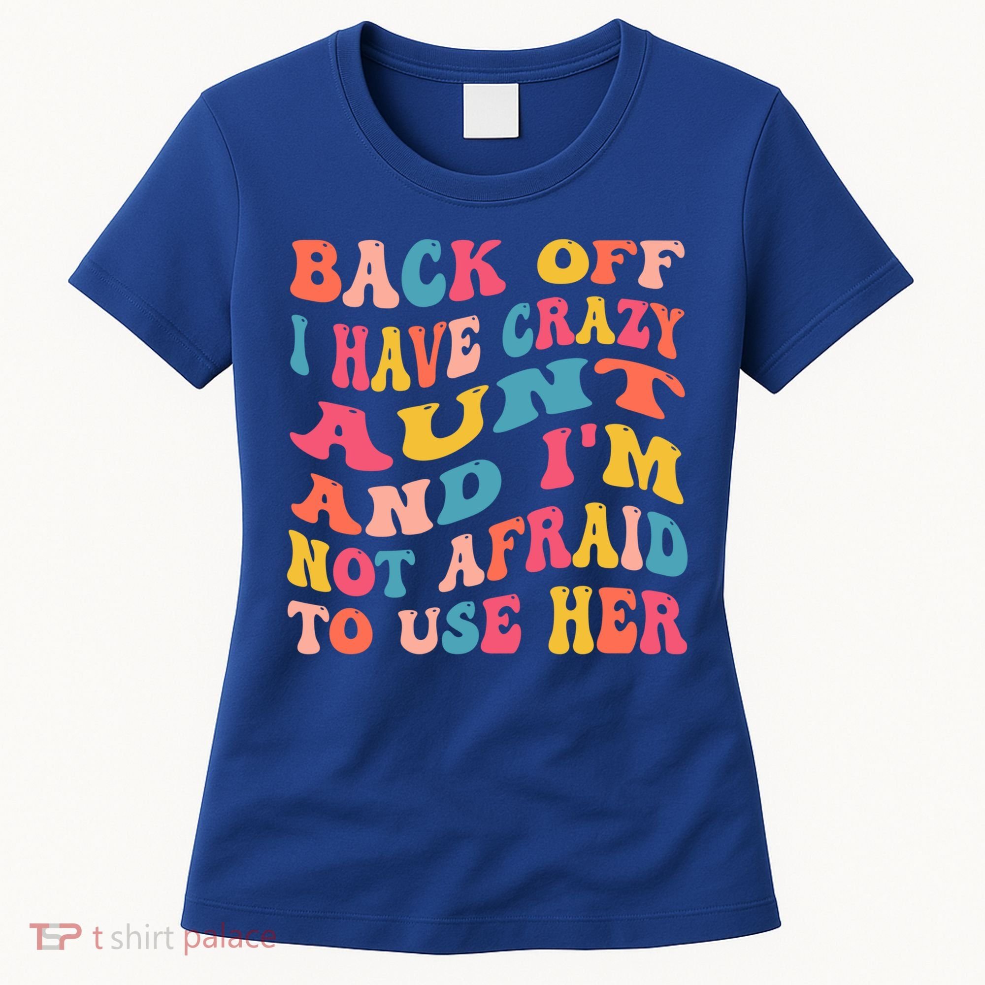 I Have A Crazy Aunt Not Afraid To Use Her Groovy Aunt Nephew Gift Women's T-Shirt