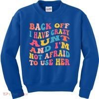 I Have A Crazy Aunt Not Afraid To Use Her Groovy Aunt Nephew Gift Kids Sweatshirt thumb 0