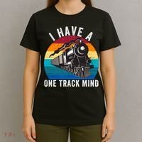 I Have A One Track Mind Locomotives Funny Train Enthusiast Funny Railroad Lover T-Shirt thumb 4