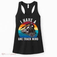 I Have A One Track Mind Locomotives Funny Train Enthusiast Funny Railroad Lover Women's Tank Top thumb 0