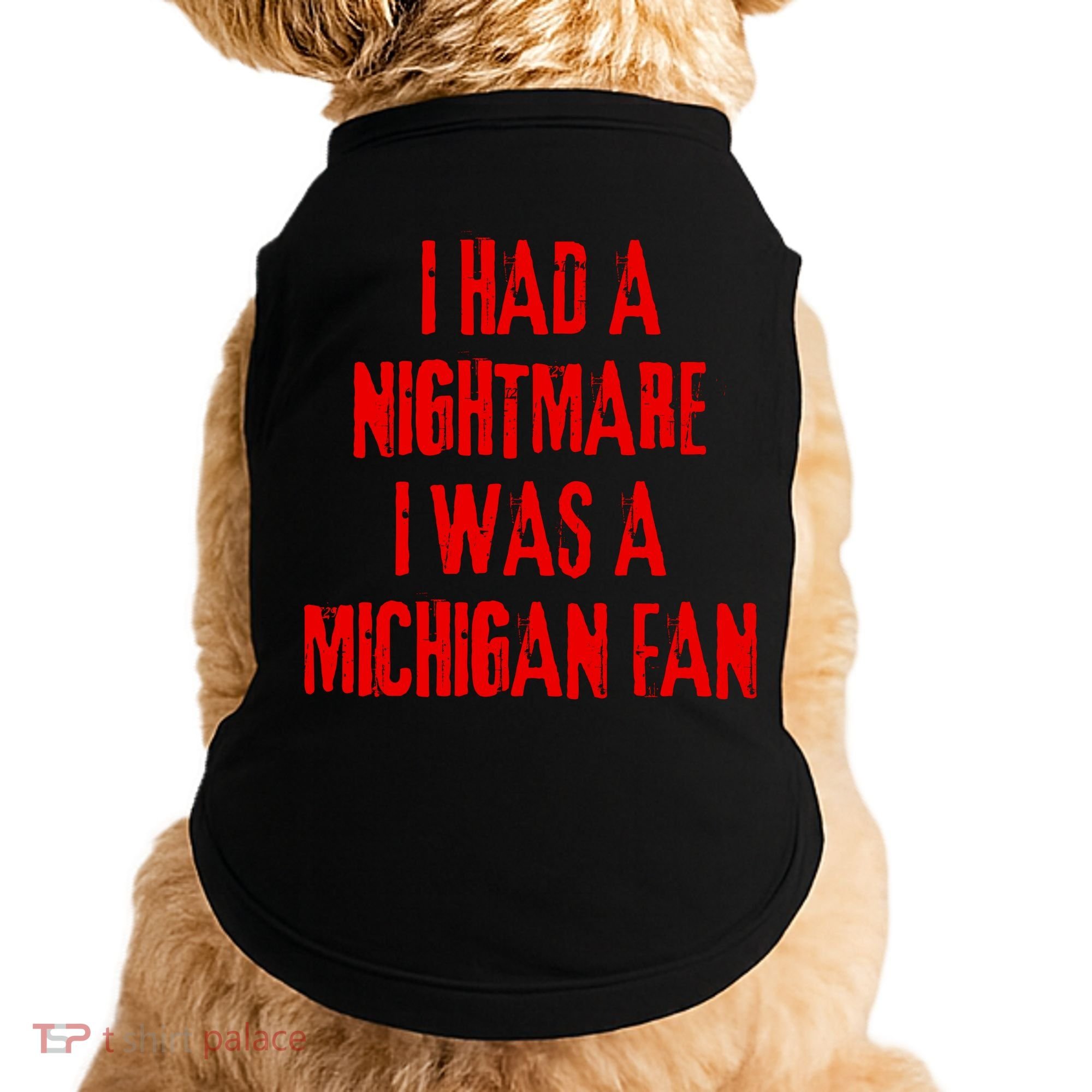 I Had A Nightmare I Was A Michigan Fan Doggie Tank
