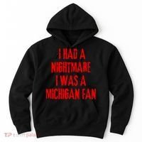 I Had A Nightmare I Was A Michigan Fan Hoodie thumb 0