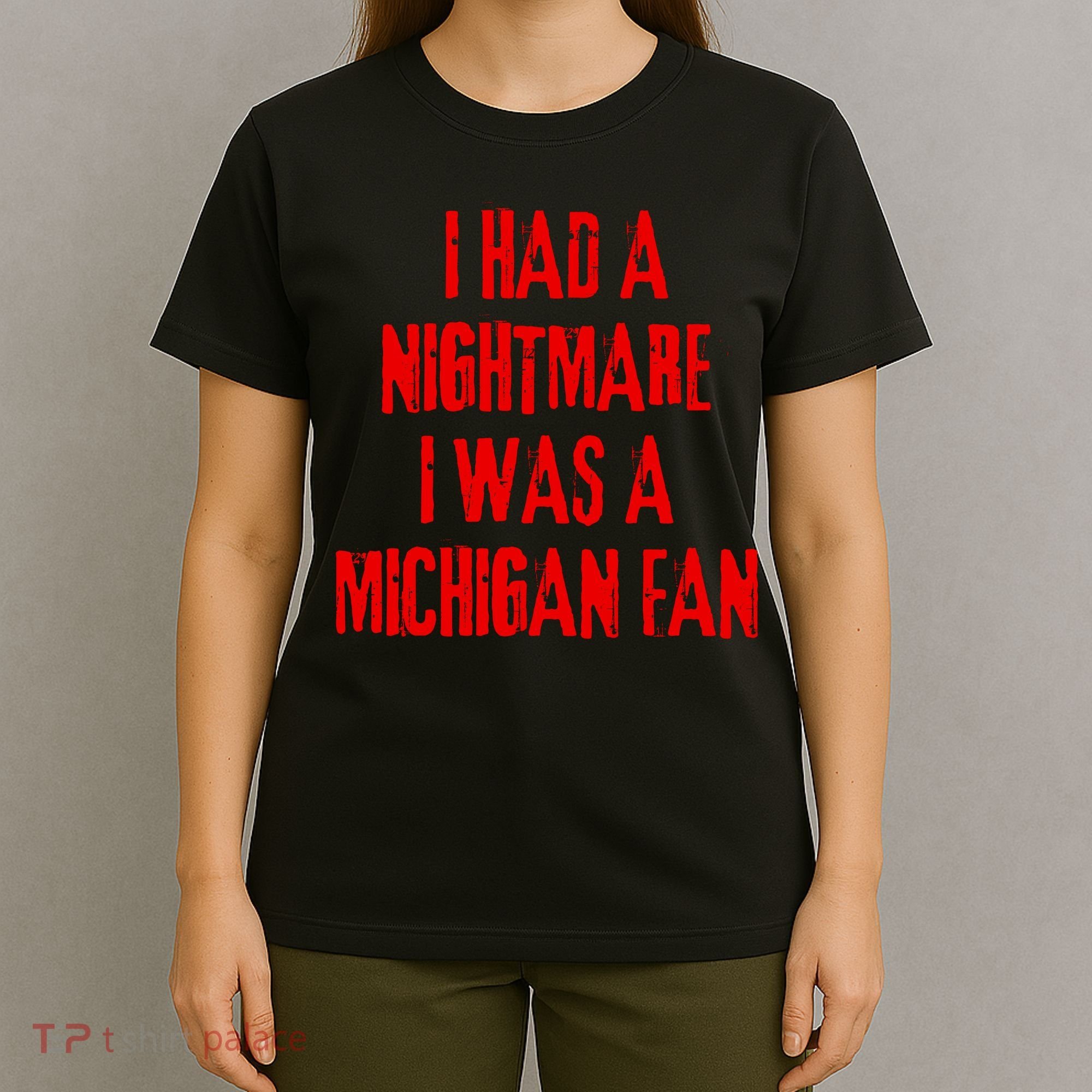 I Had A Nightmare I Was A Michigan Fan T-Shirt