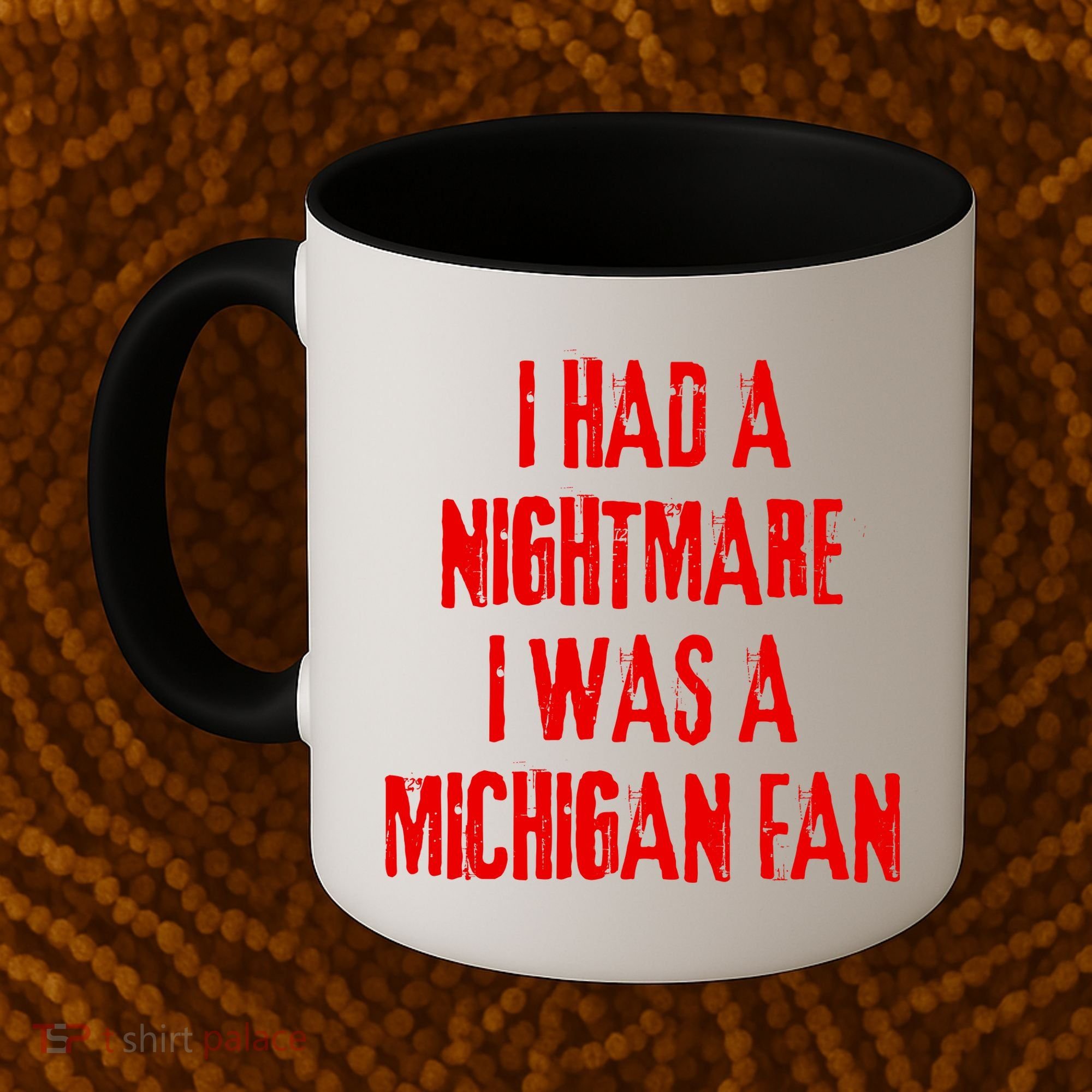 I Had A Nightmare I Was A Michigan Fan Coffee Mug