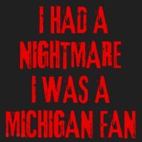 I Had A Nightmare I Was A Michigan Fan Tumbler thumb 3
