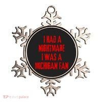 I Had A Nightmare I Was A Michigan Fan Ornament thumb 0