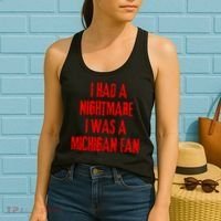 I Had A Nightmare I Was A Michigan Fan Women's Tank Top thumb 2
