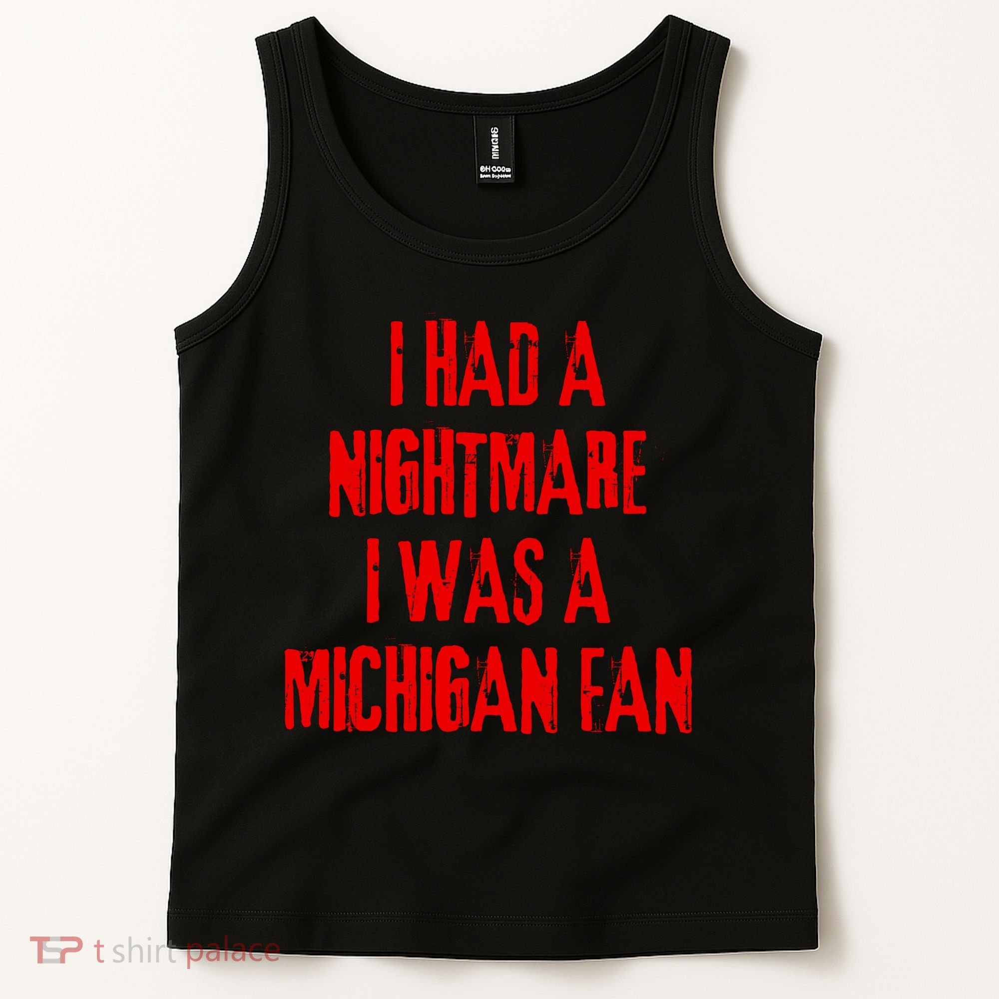 I Had A Nightmare I Was A Michigan Fan Tank Top