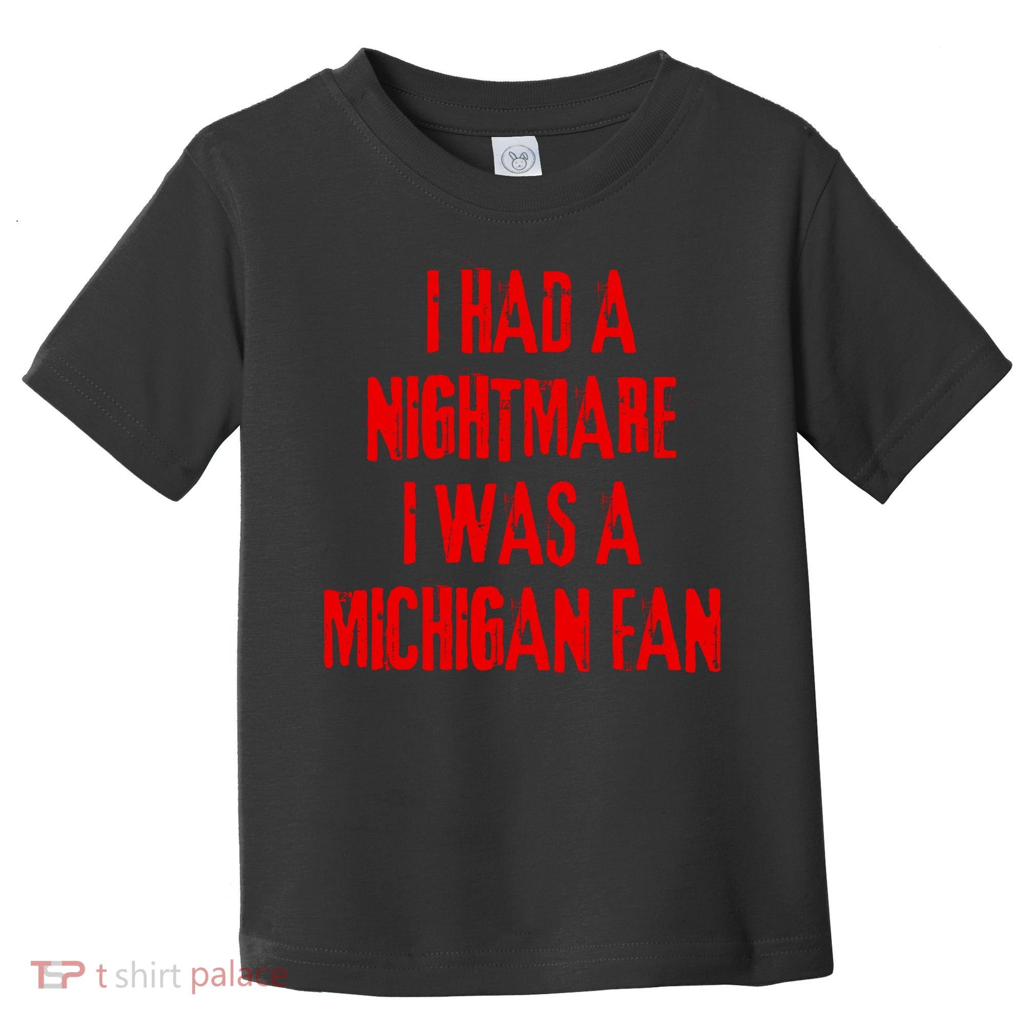 I Had A Nightmare I Was A Michigan Fan Toddler T-Shirt