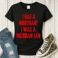 I Had A Nightmare I Was A Michigan Fan Women's T-Shirt thumb 3