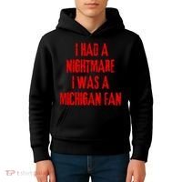 I Had A Nightmare I Was A Michigan Fan Kids Hoodie thumb 4