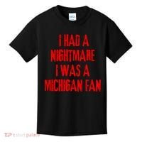 I Had A Nightmare I Was A Michigan Fan Kids T-Shirt thumb 0