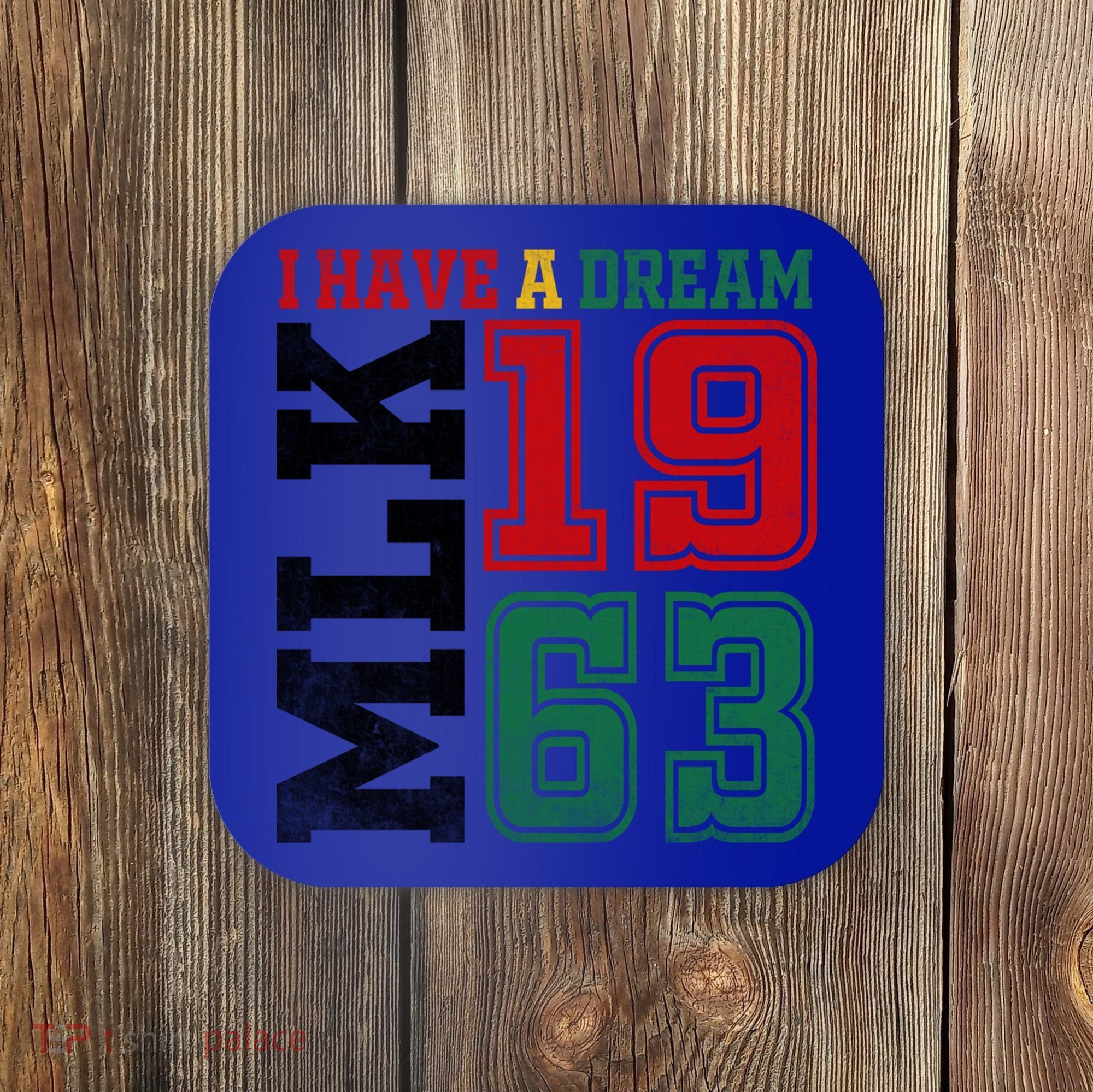 I Have A Dream Black History Month Martin Luther King Day Gift Coaster