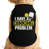 I Have A Dinking Problem Pickle Ball Jokes Funny Pickleball Cool Gift Doggie Tank thumb 0
