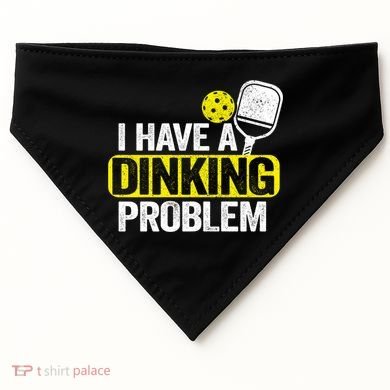 I Have A Dinking Problem Pickle Ball Jokes Funny Pickleball Cool Gift USA-Made Doggie Bandana