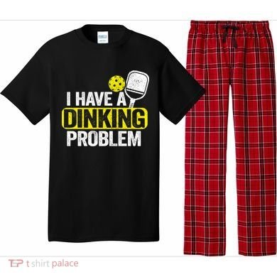 I Have A Dinking Problem Pickle Ball Jokes Funny Pickleball Cool Gift Pajama Set
