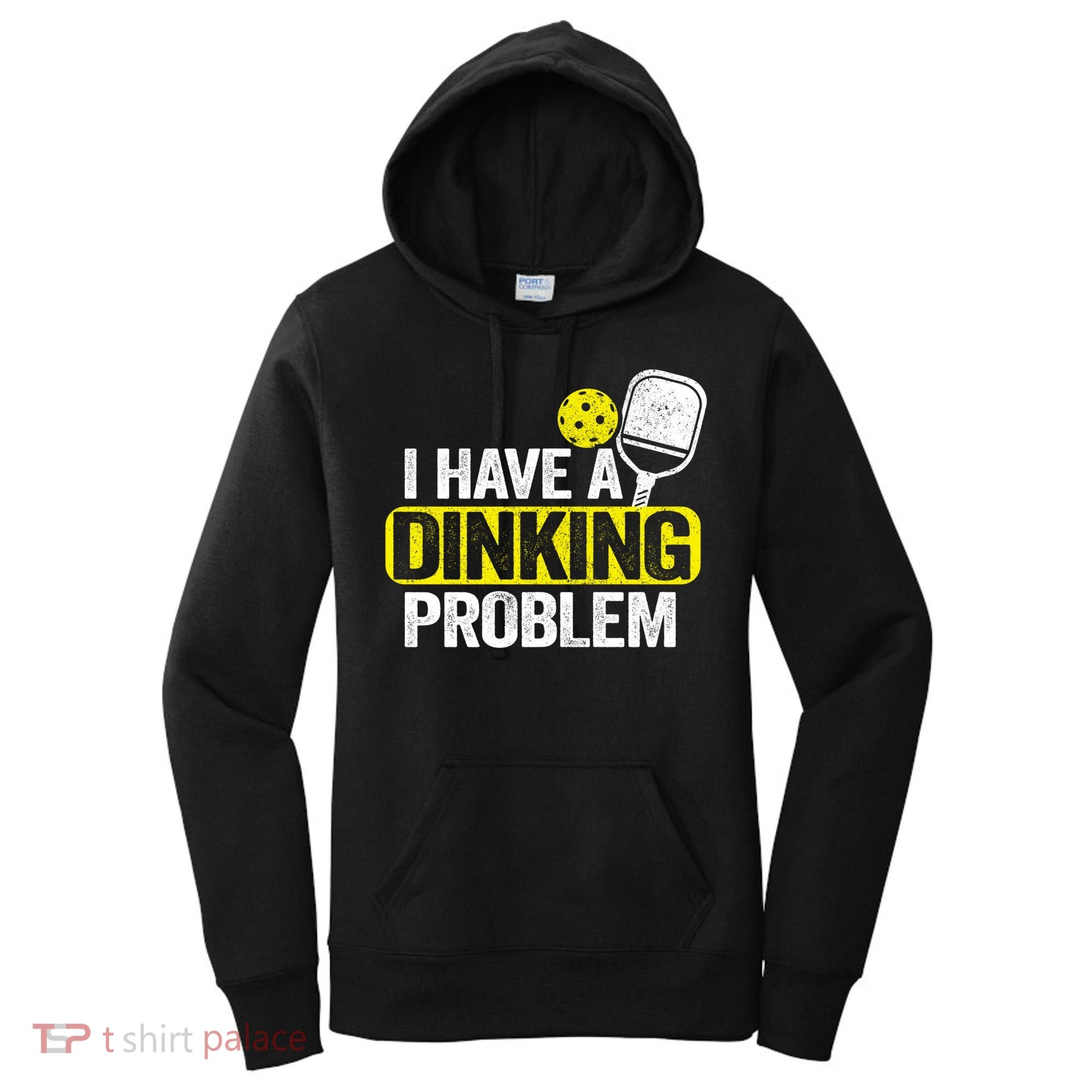 I Have A Dinking Problem Pickle Ball Jokes Funny Pickleball Cool Gift Women's Hoodie