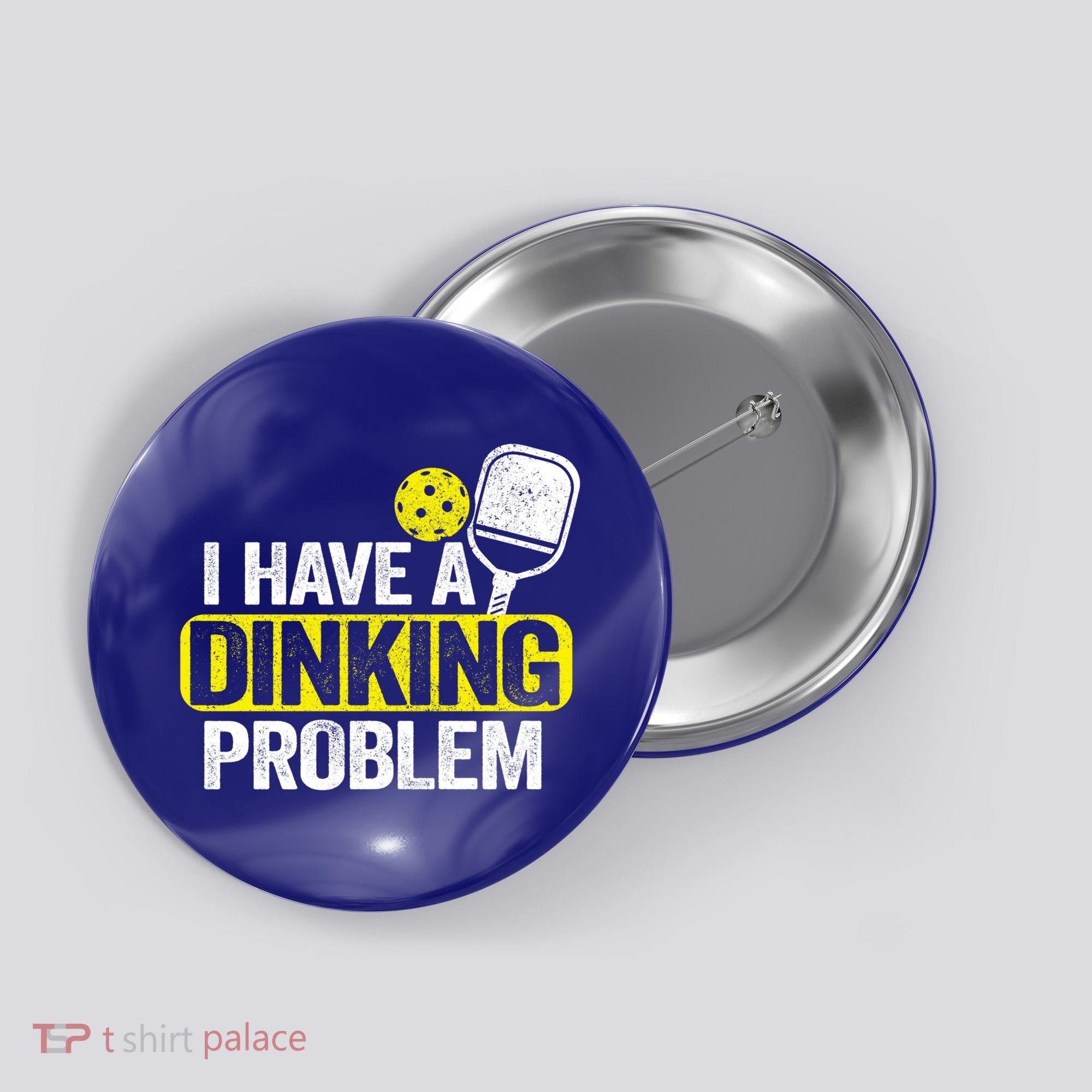 I Have A Dinking Problem Pickle Ball Jokes Funny Pickleball Cool Gift Button