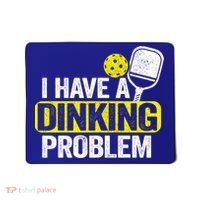 I Have A Dinking Problem Pickle Ball Jokes Funny Pickleball Cool Gift Mousepad thumb 0