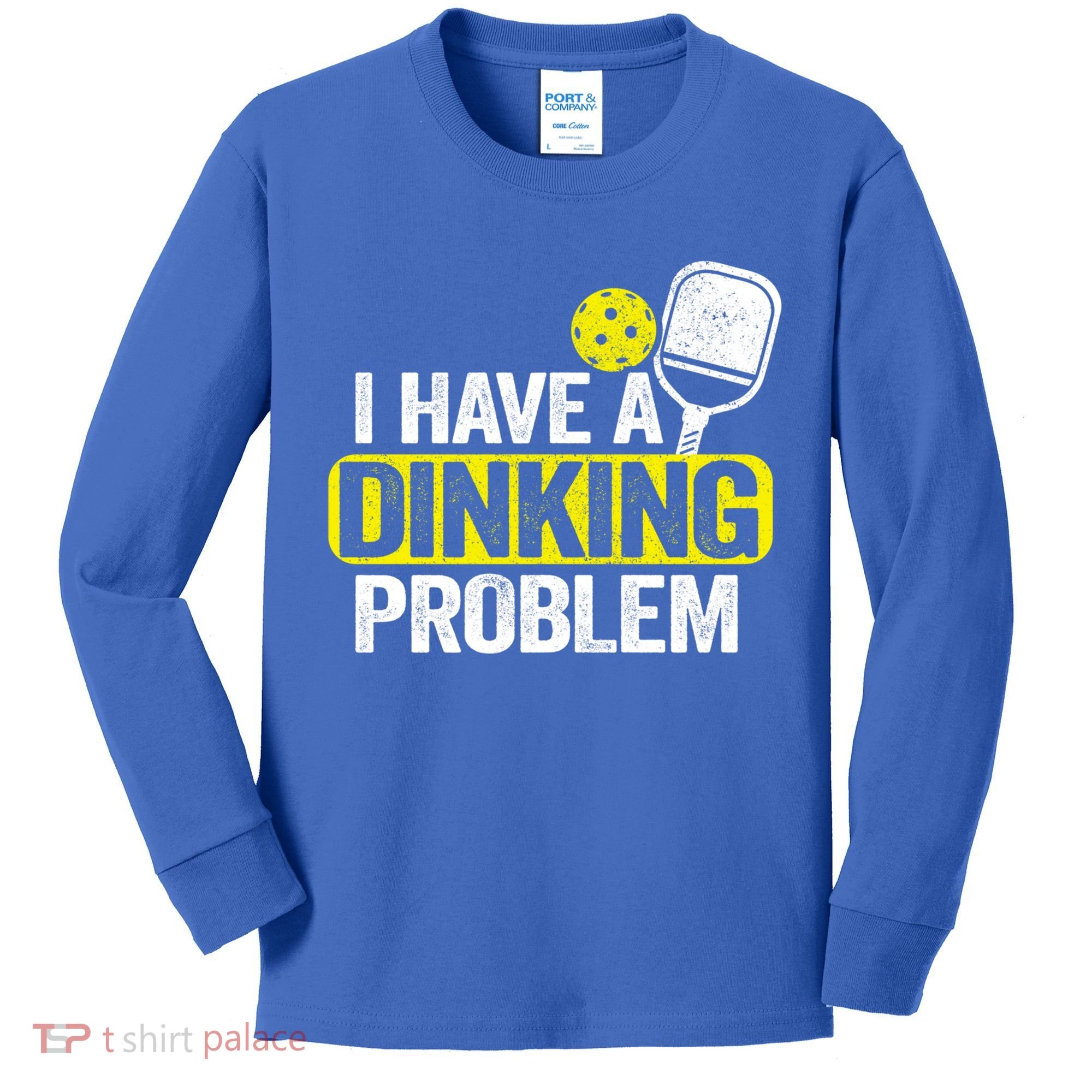 I Have A Dinking Problem Pickle Ball Jokes Funny Pickleball Cool Gift Kids Long Sleeve Shirt