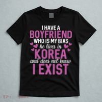 I Have A Boyfriend Who Is My Bias He Lives In Korea Exist T-Shirt thumb 5