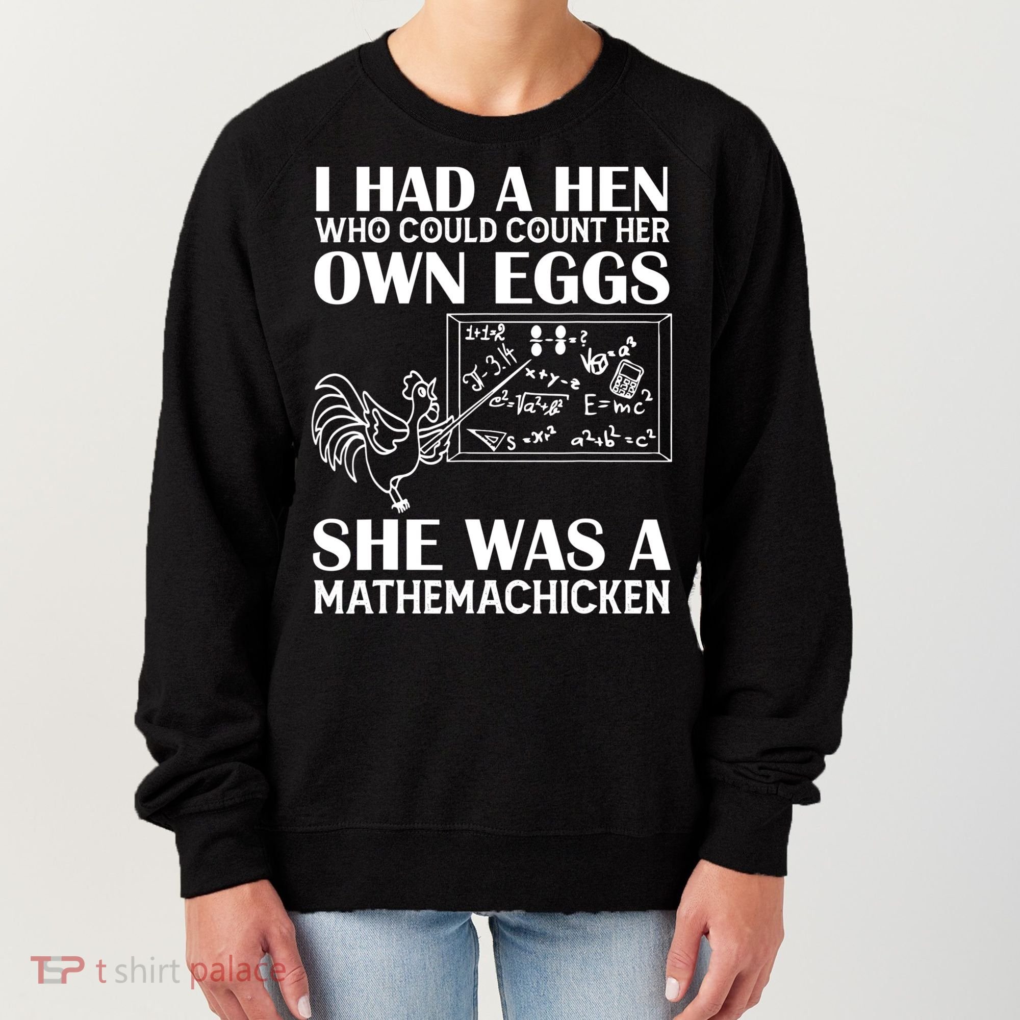 I Had A Hen Who Could Count Her Own Eggs Funny Chicken Lover Women's Sweatshirt