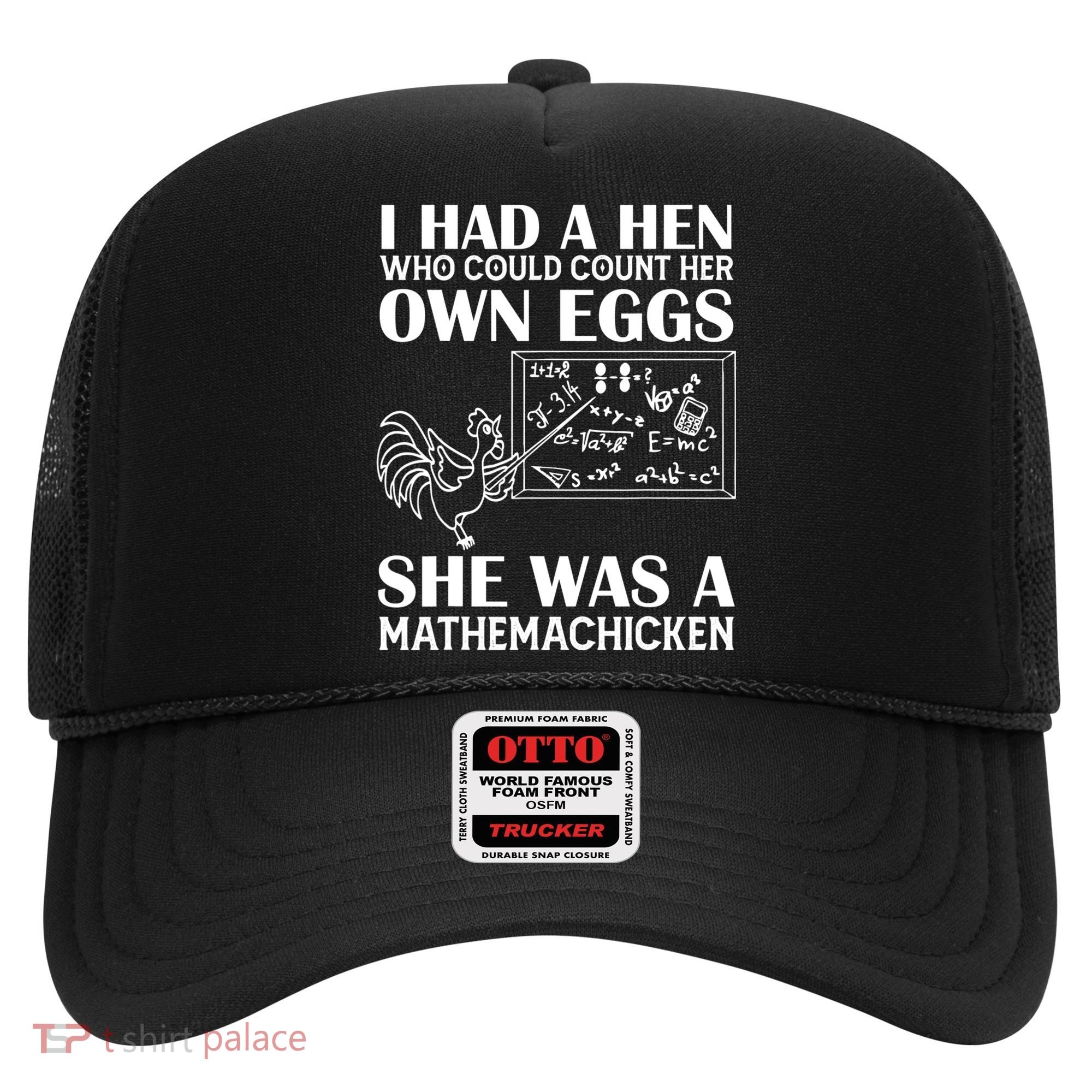 I Had A Hen Who Could Count Her Own Eggs Funny Chicken Lover Hat