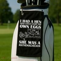 I Had A Hen Who Could Count Her Own Eggs Funny Chicken Lover Golf Towel thumb 2