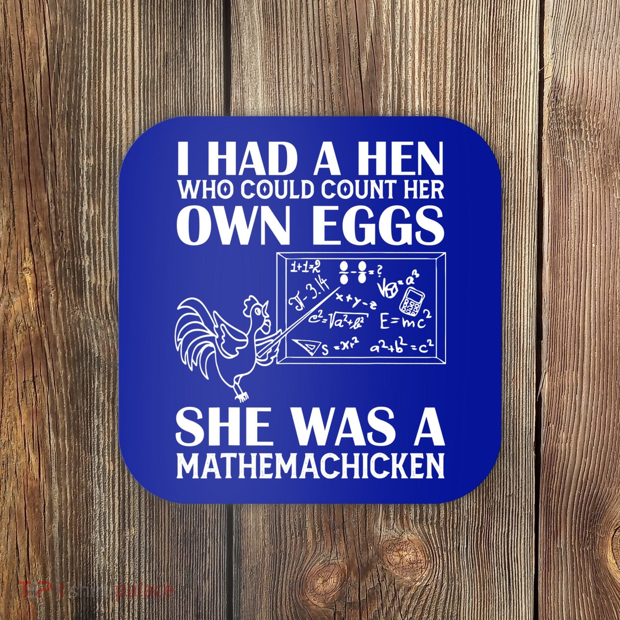 I Had A Hen Who Could Count Her Own Eggs Funny Chicken Lover Coaster