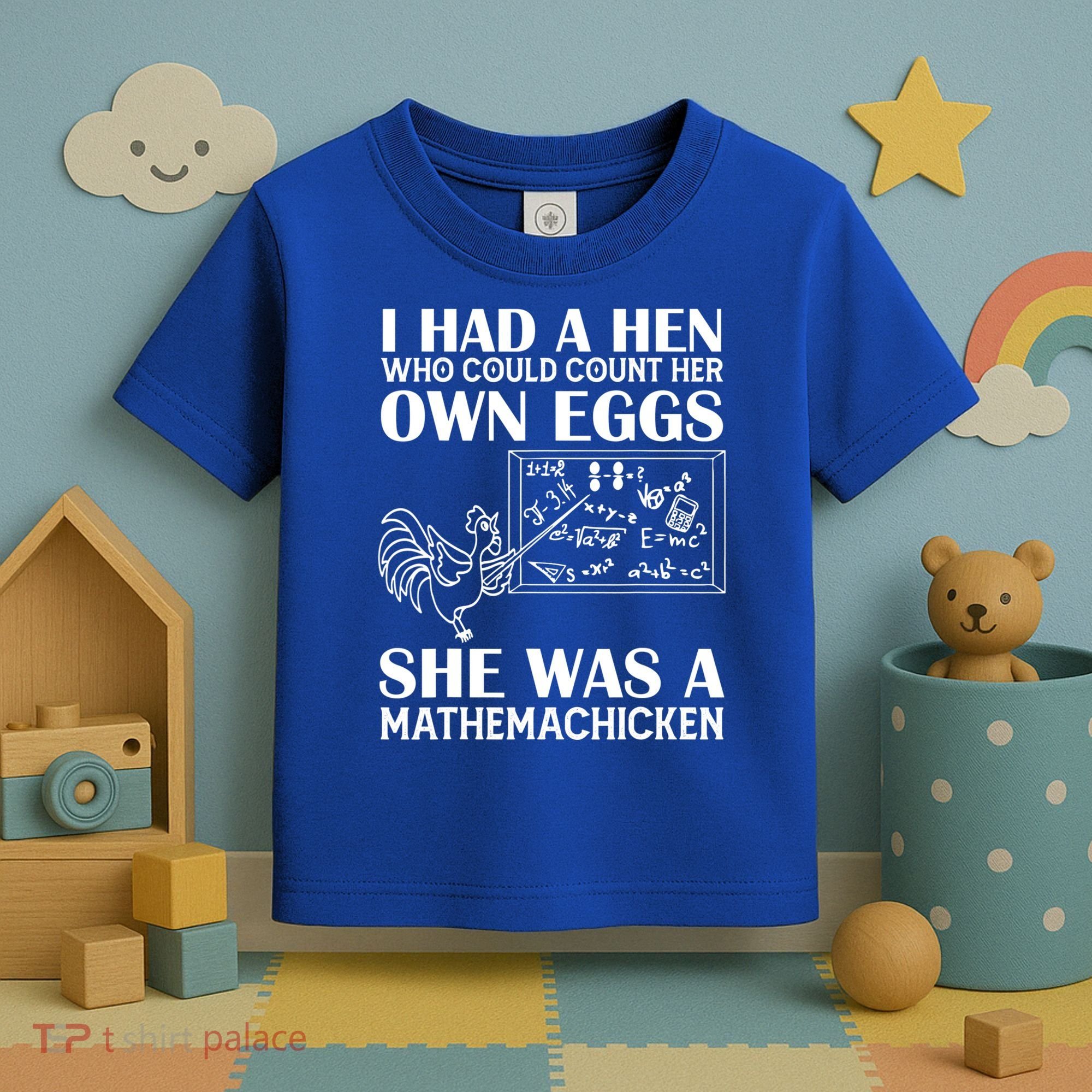 I Had A Hen Who Could Count Her Own Eggs Funny Chicken Lover Toddler T-Shirt