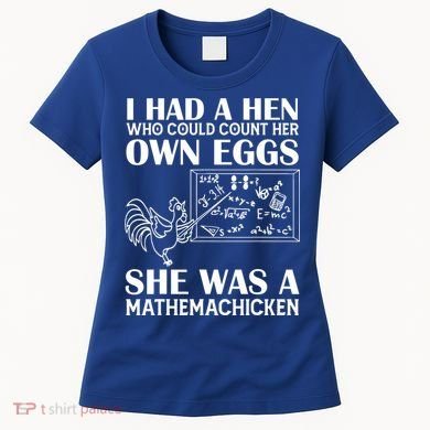 I Had A Hen Who Could Count Her Own Eggs Funny Chicken Lover Women's T-Shirt