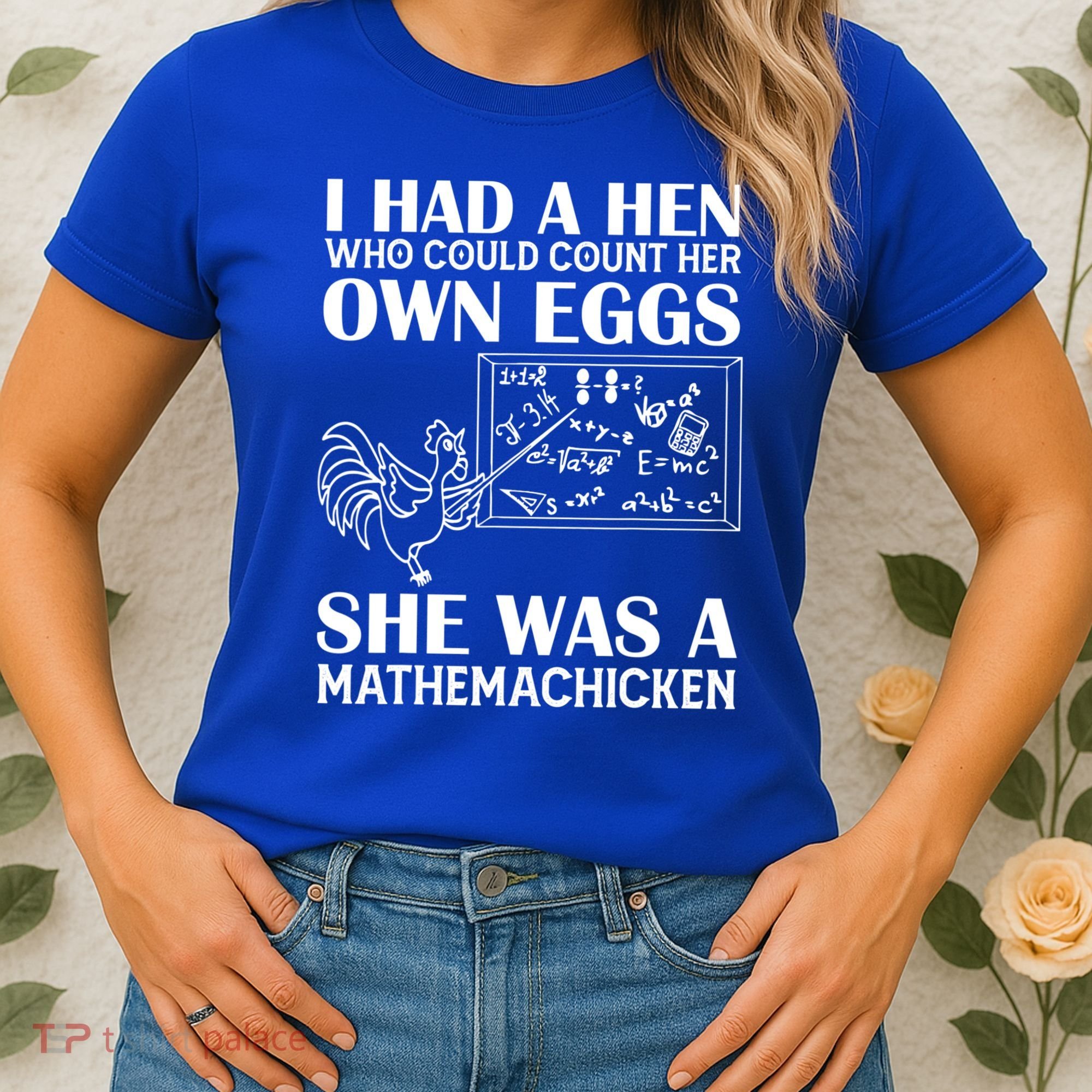 I Had A Hen Who Could Count Her Own Eggs Funny Chicken Lover Women's T-Shirt