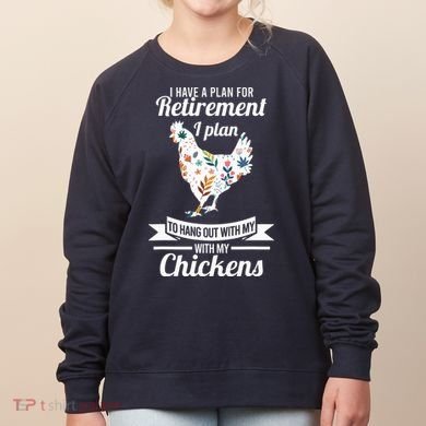 I Have A Plan For Retirement Chicken Farmer Gift Women's Sweatshirt