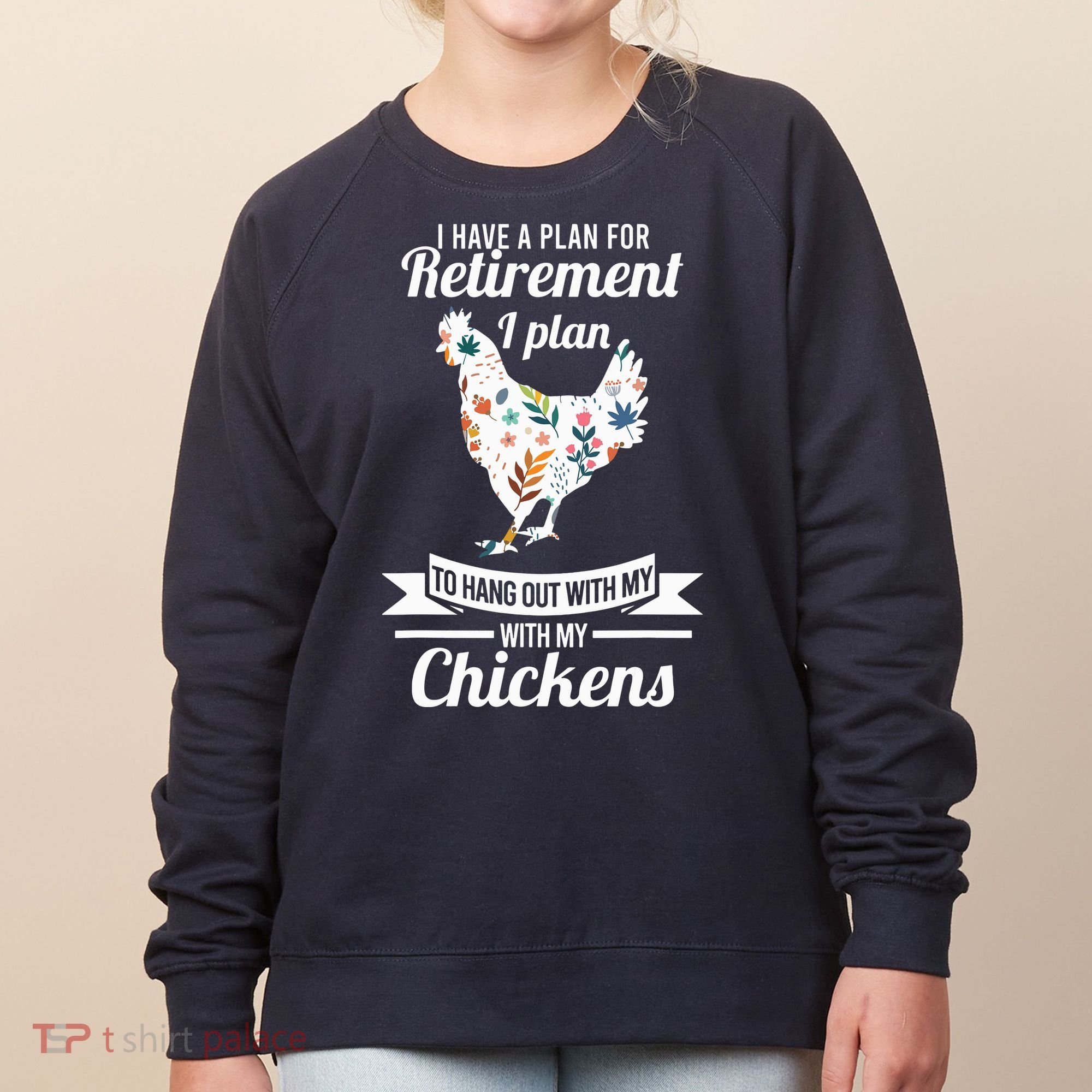 I Have A Plan For Retirement Chicken Farmer Gift Women's Sweatshirt